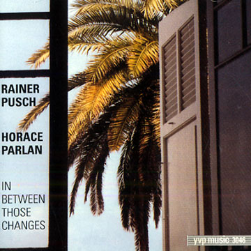 in between two changes,Horace Parlan , Rainer Pusch