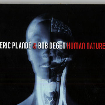 Human nature,Bob Degen , Eric Pland