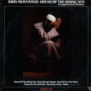 House of the rising sun,Idris Muhammad