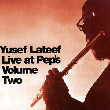 Live at Pep's volume 2,Yusef Lateef