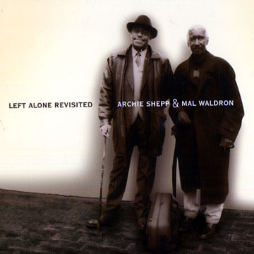 Left Alone Revisited,Archie Shepp , Mal Waldron