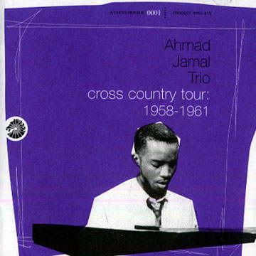 Cross country tour: 1958-1961,Ahmad Jamal