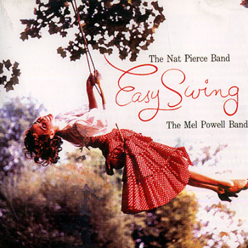 Easy swing,Nat Pierce , Mel Powell