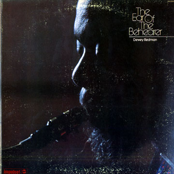 The ear of the Behearer,Dewey Redman