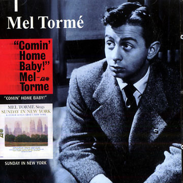 Comin' Home Baby! /Sings Sunday in New York,Mel Torme