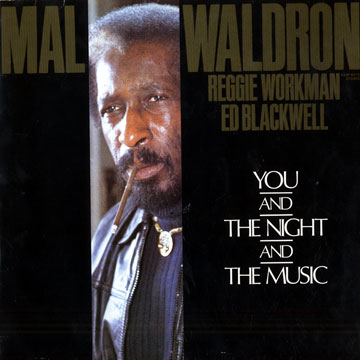 You and the night and the music,Mal Waldron
