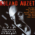 La Vie c'est marrant comme a change !, Roland Auzet