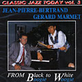 From Black to White, Jean Pierre Bertrand , Gerard Marmet