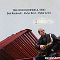 the Bob Rockwell Trio, Bob Rockwell