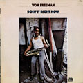 Doin' It Right Now, Von Freeman