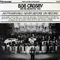 Bob Crosby and his Orchestra, Bob Crosby