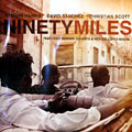 ninety miles, Stefon Harris , David Sanchez , Christian Scott