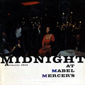 Midnight at Mabel Mercer's , Mabel Mercer