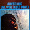 Live wire / Blues Power, Albert King