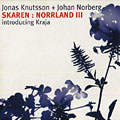 Skare: Norrland III, Jonas Knutsson , Johan Norberg