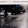 Rruga, Patrice Moret , Samuel Rohrer , Colin Vallon