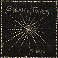 Subaro: Speak in tones, Jean-paul Bourelly , Mike Ellis , Jerry Gonzalez , Graham Haynes , Lansin� Kouyat� , Antoine Roney , Cheick Tidiane Seck
