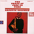 The shape of jazz to come, Ornette Coleman