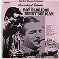 Roy Eldridge- Bunny Berigan, Bunny Berigan , Roy Eldridge