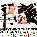 Everything that rises must converge, Duck Baker