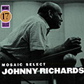 Mosaic select: Johnny Richards, Johnny Richards
