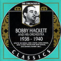 Bobby Hackett and his Orchestra 1938-1940, Bobby Hackett
