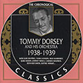 Tommy Dorsey and his Orchestra 1938-1939, Tommy Dorsey