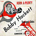 Horn a- plenty, Bobby Hackett