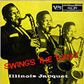 Swing's the thing, Illinois Jacquet