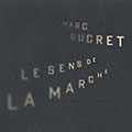 Le sens de la marche, Marc Ducret