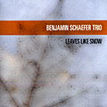 Leaves like snow, Benjamin Schaeffer