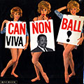 Viva Cannonball, Cannonball Adderley