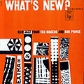 What's new?, Teo Macero , Bob Prince