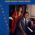 Luminous, John Hicks , Elise Wood