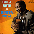 Bossa Nova, Bola Sete
