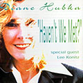 Haven't we met?, Diane Hubka