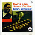 Gillespie,Dizzy Swing+Low,+Sweet+Cadillac CD