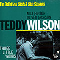 Three little words, Teddy Wilson