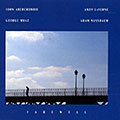 Farewell, John Abercrombie , Andy Laverne , George Mraz , Adam Nussbaum