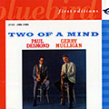 Two of a mind, Paul Desmond , Gerry Mulligan