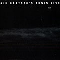 Ronin live, Nik Bartsch