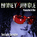 Money jungle: Provocation in blue, Terri Lyne Carrington