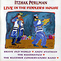 Live in the Fiddler's house, Itzhak Perlman
