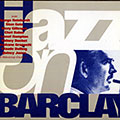 Jazz on Barclay, Chet Baker , Eddie Barclay , Don Byas , Roy Eldridge , Dizzy Gillespie , St�phane Grappelli , Coleman Hawkins , Ivan Julien , Eddy Louiss , Django Reinhardt , Henri Salvador , Memphis Slim