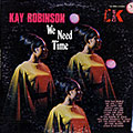 We need time, Kay Robinson