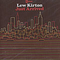Just arrived, Lew Kirton