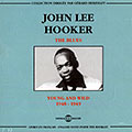 Young and Wild 1948 - 1949, John Lee Hooker