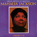 Great gettin' up morning, Mahalia Jackson