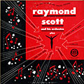 Raymond Scott plays, Raymond Scott