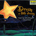 Dream a little dream, Gerry Mulligan